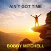 Ain't Got Time - Single album lyrics, reviews, download