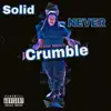 Solid Never Crumble album lyrics, reviews, download