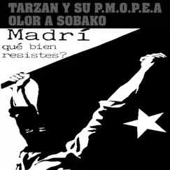 Madrí que bien resistes! by Tarzan & Olor A Sobako album reviews, ratings, credits