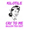 Cry To Me (Kilotile x Billen Ted Edit) artwork