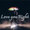 Love You Right song lyrics