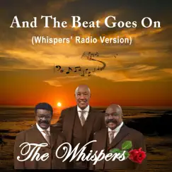 And the Beat Goes On (Whispers' Radio Version) - Single by The Whispers album reviews, ratings, credits