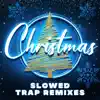 Stream & download Christmas Slowed Trap Remixes