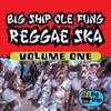 Big Ship Ole Fung Reggae Ska, Vol. 1