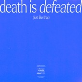 Death Is Defeated (Just Like That) artwork