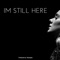 I'm Still Here - 7Samples lyrics