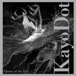 Choirs of the Eye - Kayo Dot