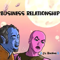 Business Relationship - Single by J's Ruckus album reviews, ratings, credits