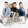 Hay Que Ser Fuerte - Single