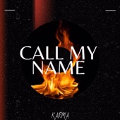 Karma - Call My Name