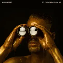So Far Away from Me - Single by Avi on Fire album reviews, ratings, credits