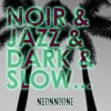 Noir & Jazz & Dark & Slow... - EP, 2022