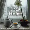 Cozy Home: Best Jazz BGM for Afternoon Tea on a Rainy Day album lyrics, reviews, download