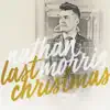 Last Christmas - Single album lyrics, reviews, download