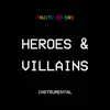 Heroes & Villains (Instrumental) - Single album lyrics, reviews, download