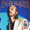 Anchor Baby (Deluxe)
