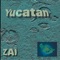 Zaï - Yucatan lyrics