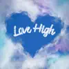 Love High album lyrics, reviews, download