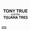 Walking - Tony True and the Tijuana Tres lyrics