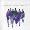 Where Does the Love Go After - Single
