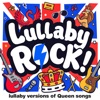Lullaby Versions of Queen Songs