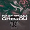 Fim de Semana Chegou - Single album lyrics, reviews, download