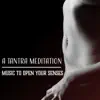 A Tantra Meditation: Music to Open Your Senses, Ultimate Sex Tantric Deep Relaxation & Massage, Spiritual Sensuality album lyrics, reviews, download