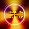 Hum Dum Har Har - Single album lyrics, reviews, download