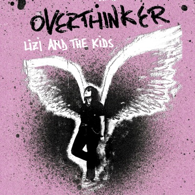 Overthinker - Lizi and the Kids