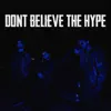 Don't Believe the Hype - Single album lyrics, reviews, download