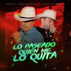 Lo Paseado Quién Me Lo Quita Song Lyrics