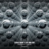 Love Don't Let Me Go - Single