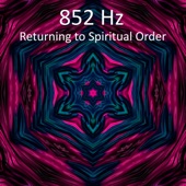852 Hz Returning to Spiritual Order - EP artwork