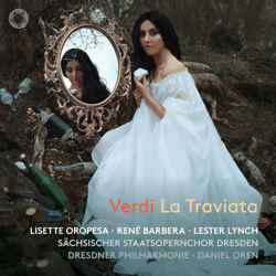Verdi: La traviata - Dresdner Philharmonie, Daniel Oren, Lisette Oropesa, René Barbera, Ilseyar Khayrullova, Lester Lynch &amp; Alexander Köpeczy Cover Art