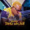 Tamu Walahi song lyrics