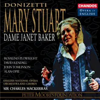 Donizetti: Mary Stuart by Sir Charles Mackerras, English National Opera Orchestra, Dame Janet Baker, Rosalind Plowright, David Rendall, Alan Opie, Sir John Tomlinson & Angela Bostock album reviews, ratings, credits