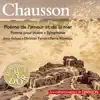 Chausson: Poème de l'amour et de la mer, Poème pour violon & Symphonie (Les indispensables de Diapason) album lyrics, reviews, download