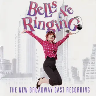 Bells Are Ringing (2001 Broadway Cast Recording) by Betty Comden, Adolph Green & Jule Styne album reviews, ratings, credits