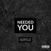 Needed You (feat. MoCity Calvo) - Single album lyrics, reviews, download
