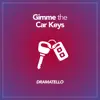 Gimme the Car Keys - Single album lyrics, reviews, download