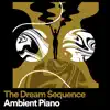 Stream & download The Dream Sequence Ambient Piano