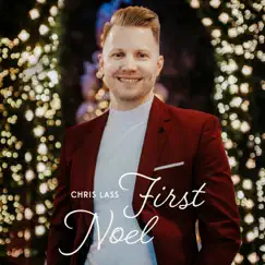 The First Noël - Single by Chris Lass album reviews, ratings, credits