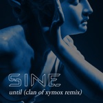 SINE & Clan of Xymox - Until