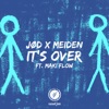 It's Over (feat. Maki Flow) - Single