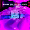 Eng Ba Day (Still Skanking) [feat. Jah Screechy] [Extended Mix] - Single album lyrics, reviews, download