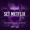 Stream & download Set Metflix (feat. Mc Pbó, MC PH Silva, MC P Araújo & MC Japonesa)