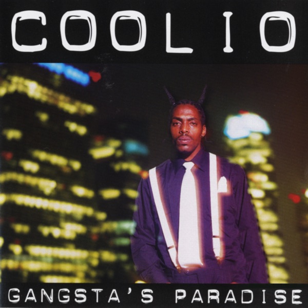 Gangsta's Paradise - Coolio