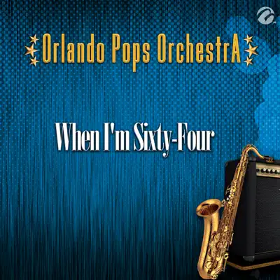 When I'm Sixty-Four - Single - Orlando Pops Orchestra
