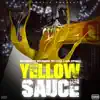 Yellow Sauce (feat. Sosamann, Big Yaya & Don Swindle) - Single album lyrics, reviews, download