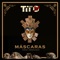 Máscaras - Tito JV lyrics
